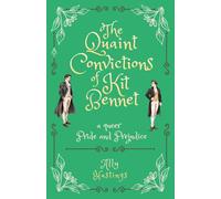 The Quaint Convictions of Kit Bennet: A Queer Pride and Prejudice (Queer Adventures)