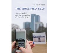 The Qualified Self: Social Media and the Accounting of Everyday Life (The MIT Press)