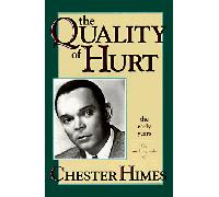 The Quality of Hurt: The Autobiography of Chester Himes: 1