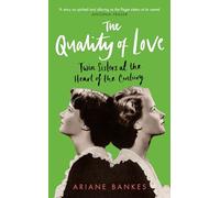 The Quality of Love: Twin Sisters at the Heart of the Century