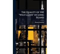 The Quality of the "wild Lands" of Long Island