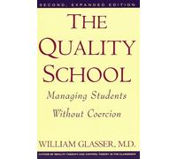 The Quality School: Managing Students Without Coercion