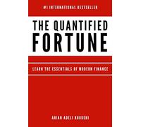 The Quantified Fortune: Learn the essentials of modern finance