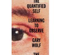The Quantified Self : Learning to Observe