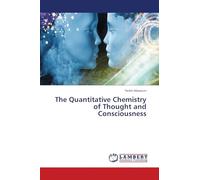 The Quantitative Chemistry of Thought and Consciousness