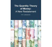 The Quantity Theory of Money: A New Restatement