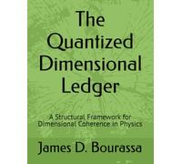 The Quantized Dimensional Ledger: A Structural Framework for Dimensional Coherence in Physics