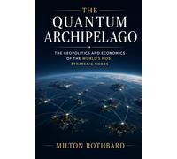 The Quantum Archipelago: How Islands, Microstates, and Hidden Networks Became the New Superpowers