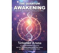 The Quantum Awakening: Activate dormant strands in your DNA