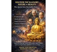 The Quantum Buddha Where Physics and Enlightenment Converge: Vigyan to Bodh: The Convergence of Physics and Neuroscience