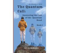 The Quantum Call: Answering The Call Of The Quantum Road: 2
