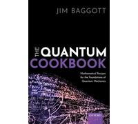 The Quantum Cookbook: Mathematical Recipes for the Foundations of Quantum Mechanics