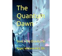 The Quantum Dawn: Book 1: The Gravity Lie