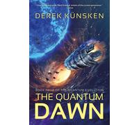 The Quantum Dawn : The return of the bestselling Quantum Evolution series