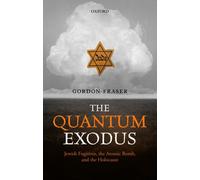 The Quantum Exodus: Jewish Fugitives, the Atomic Bomb, - Paperback NEW Gordon F