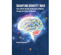 The Quantum Gravity War: How Will the Nearby Unification of Physics Change the Future of Warfare