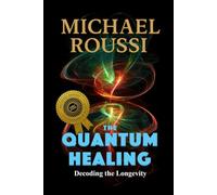 The Quantum Healing: Decoding the Longevity
