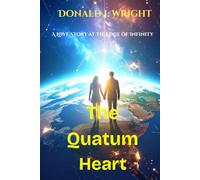 The Quantum Heart: A Love Story at the Edge of Infinity