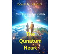 The Quantum Heart: A Love Story at the Edge of Infinity