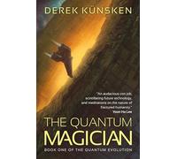 The Quantum Magician: Winner of the Prix Aurora for Best Novel!: Volume 1 (The Quantum Evolution)