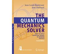 The Quantum Mechanics Solver: How to Apply Quantum Theory to Modern Physics