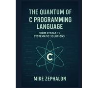 The Quantum of C Programming Language: From Syntax to Systematic Solutions