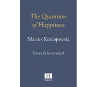 The Quantum of Happiness : Two Scottish Islands: the Isle of Lewis and South Uist
