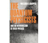 The Quantum Physicists: And an Introduction to Their Physics