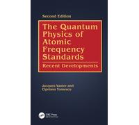 The Quantum Physics of Atomic Frequency Standards : Recent Developments