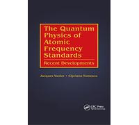 The Quantum Physics of Atomic Frequency Standards: Recent Developments