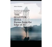 The Quantum Quill: Poems from the Edge of AI