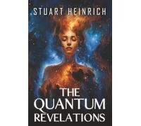 The Quantum Revelations