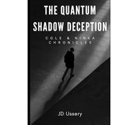 The Quantum Shadow Deception (Cole & Ninka Chronicles)