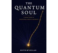 The Quantum Soul: A Unified Theory of Consciousness, Identity, and Reality (The Soul as a Quantum Wavefunction)