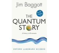 The Quantum Story by Jim (Freelance Science Writer) Baggott Paper