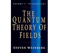 The Quantum Theory of Fields: Foundations v. 1