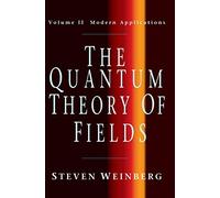 The Quantum Theory of Fields: Modern Applications: Volume 2 (The Quantum Theory of Fields 3 Volume Hardback Set)