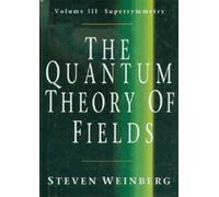 The Quantum Theory of Fields: Volume 3, Supersymmetry 1st edition by Weinberg, Steven (2000) Hardcover