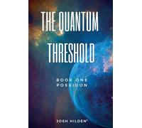 The Quantum Threshold Book One: Positron