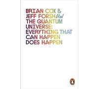 The Quantum Universe: Everything that can happen does happen by Brian Cox (21-Jun-2012) Paperback