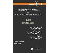 The Quantum World Of Ultra-Cold Atoms And Light - Book III: Ultra-Cold Atoms: BKIII: 5