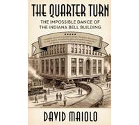 The Quarter Turn: The Impossible Dance of the Indiana Bell Building