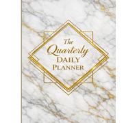 The Quarterly Daily Planner: Undated 90-Day Journal with Contact List, Hourly Schedule, To-Do Lists and Notes