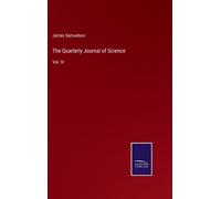 The Quarterly Journal of Science : Vol. IV