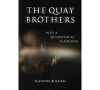 The Quay Brothers: Into a Metaphysical Playroom