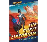 The Qubit Zirconium: A KeyForge Novel (KeyForge Paperback Original)