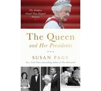 The Queen and Her Presidents : The Hidden Hand That Shaped History