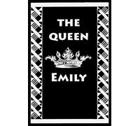 the queen Emily: Journal - Notebook Lots of space to write in - 110 Pages of High Quality Lined White Paper- 6x9-Beautiful and trendy cover design ... queen - GREAT GIFT FOR WOMEN - TEEN AGE GIRLS