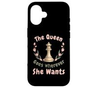 The Queen Goes Wherever She Wants Chess Confident Woman Case for iPhone 16