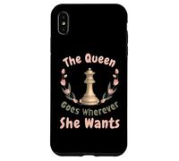 The Queen Goes Wherever She Wants Chess Confident Woman Case for iPhone XS Max